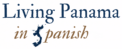 Living Panama in Spanish